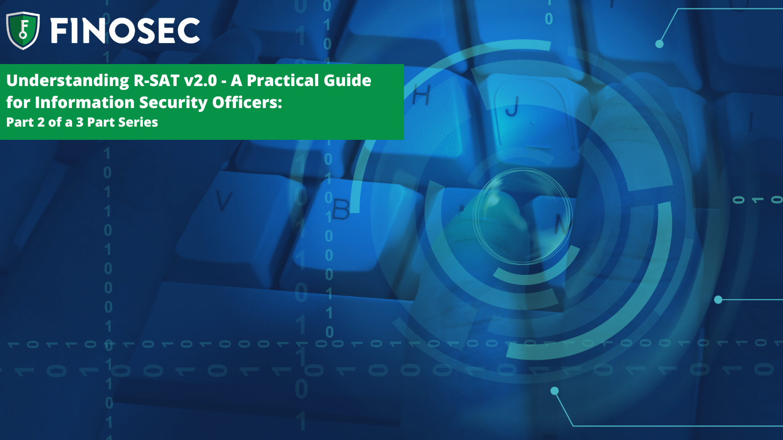 Understanding R-SAT v2.0 - A Practical Guide for Information Security Officers Part 2 of a 3 Part Series 